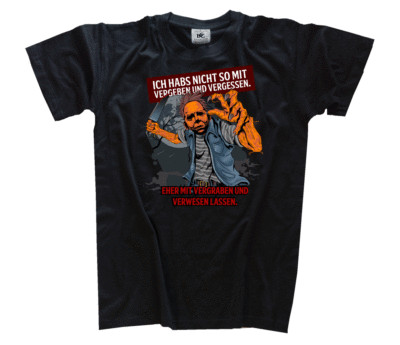 Ich habe es nicht so mit vergeben und vergessen T-Shirt