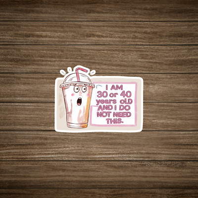 Funny 30 or 40 Years Old Birthday Sticker - Milkshake Humor Gift #887 ...