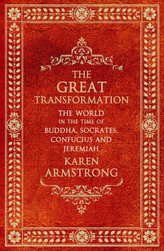 The Great Transformation: The World in the Time of Buddha, Socr .9781903809754