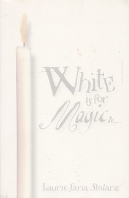 White Is for Magic - Sequel to Blue Is for Nightmares - Laurie Faria Stolarz
