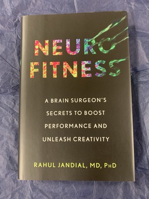 Neurofitness: A Brain Surgeon's Secrets by Rahul Jandial (hardcover)