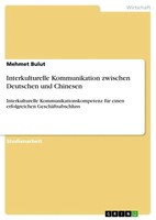 Mehmet Bulut | Interkulturelle Kommunikation Zwischen Deutschen Und Chinesen