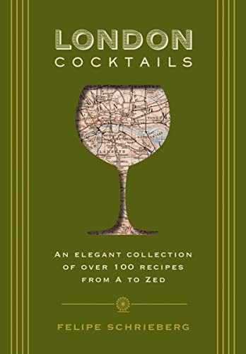 London Cocktails: Over 100 Recipes Inspired by the Heart of Britannia by Felipe - Image 4