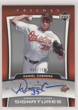 2005 Trilogy Generations Future Signatures 5/199 Daniel Cabrera #FU-DC Auto 0v1