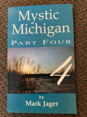 Mystic Michigan Part 4 by Mark Jager: New