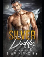 Silver Daddy (Timberwood Cove) by Kingsley, Liam
