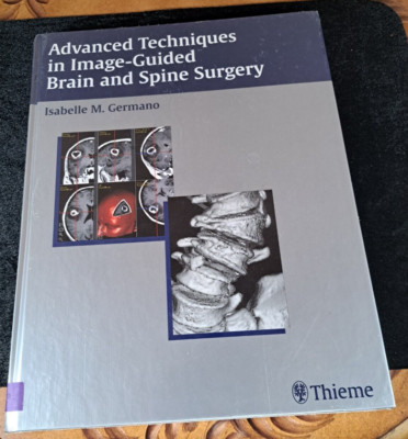 Advanced Techniques in Image-guided Brain and Spine Surgery, Germano, Isabelle M