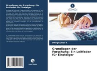 Dhilipkumar K | Grundlagen Der Forschung: Ein Leitfaden FüR Einsteiger | Buch