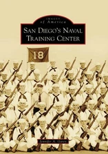 NEW Arcadia Publishing San Diego's Naval Training Center, CA 9780738559582 Image