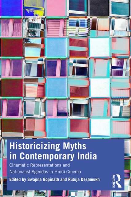 Historicizing Myths in Contemporary India (Paperback Book)