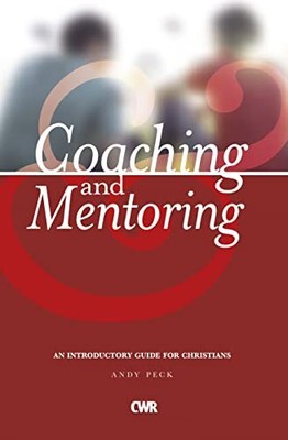 Coaching and Mentoring: An Introductory G..., Andy Peck