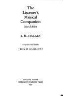 The Listener's Musical Companion by Haggin, Bernard H.