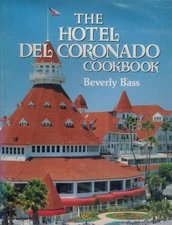 Hotel Del Coronado Cookbook, The (Restaurant Cookbooks) - hardcover Bass, Be...