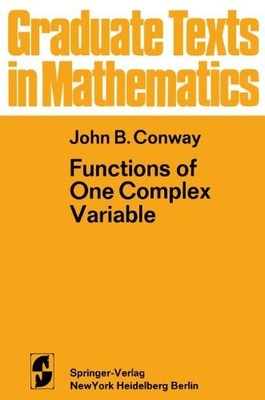 FUNCTIONS OF ONE COMPLEX VARIABLE (GRADUATE TEXTS IN By J. B. Conway & John B.