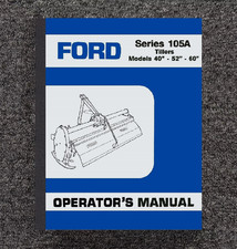 105 Pto Tiller Operators Owners Manual Fits Ford 105a Tillers Models 40-52-60 105 Pto Tiller Operators Owners Manual Fits Ford 105a Tillers Models 40-52-60