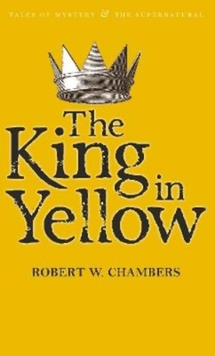 Robert W. Chambers The King in Yellow (Paperback)