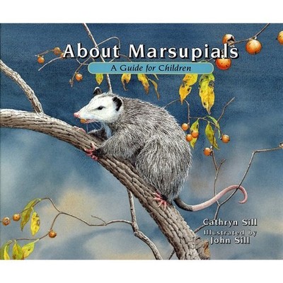 About Marsupials: A Guide for Children (The About Series) by Cathryn Sill