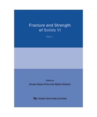 Fracture And Strength of Solids 6 [Key Engineering Materials]