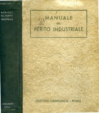 " MANUALE DEL PERITO INDUSTRIALE " Edizioni CREMONESE (1944) - Roma