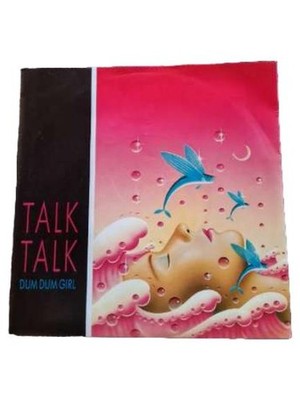 Talk Talk Dum Dum Girl / Without You 7'' Vinyl Single Pop New Wave Schallplatte