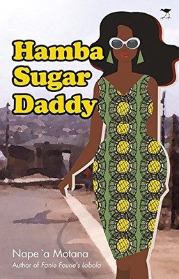 Hamba sugar daddy by Nape'a Motana 9781431424221 NEW Free UK Delivery