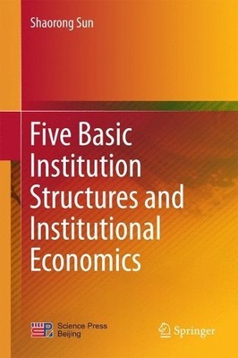Fünf grundlegende institutionelle Strukturen und institutionelle Ökonomie - 9789811003431