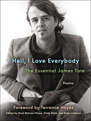 Hell, I Love Everybody: The Essential James Tate (Ecco  - Paperback NEW Tate, Ja