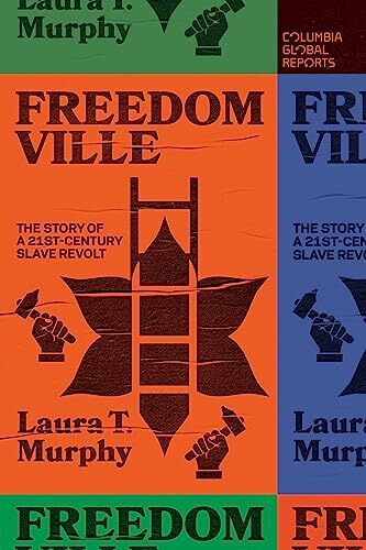 Freedomville: The Story of a 21st-Century Slave Revolt (2021)