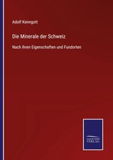 Adolf Kenngott | Die Minerale der Schweiz | Taschenbuch | Deutsch (2021)
