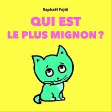 Qui Est le Plus Mignon? von Fejto Raphaël | Buch | Zustand sehr gut