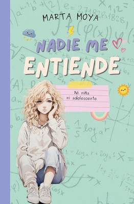 Nadie me entiende | Ni niña, ni adolescente | Marta Moya | Taschenbuch | 2023