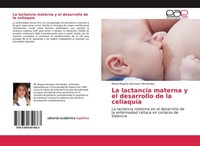 La Lactancia Materna Y El Desarrollo De La CeliaquíA MaríA BegoñA Romayor HernáN