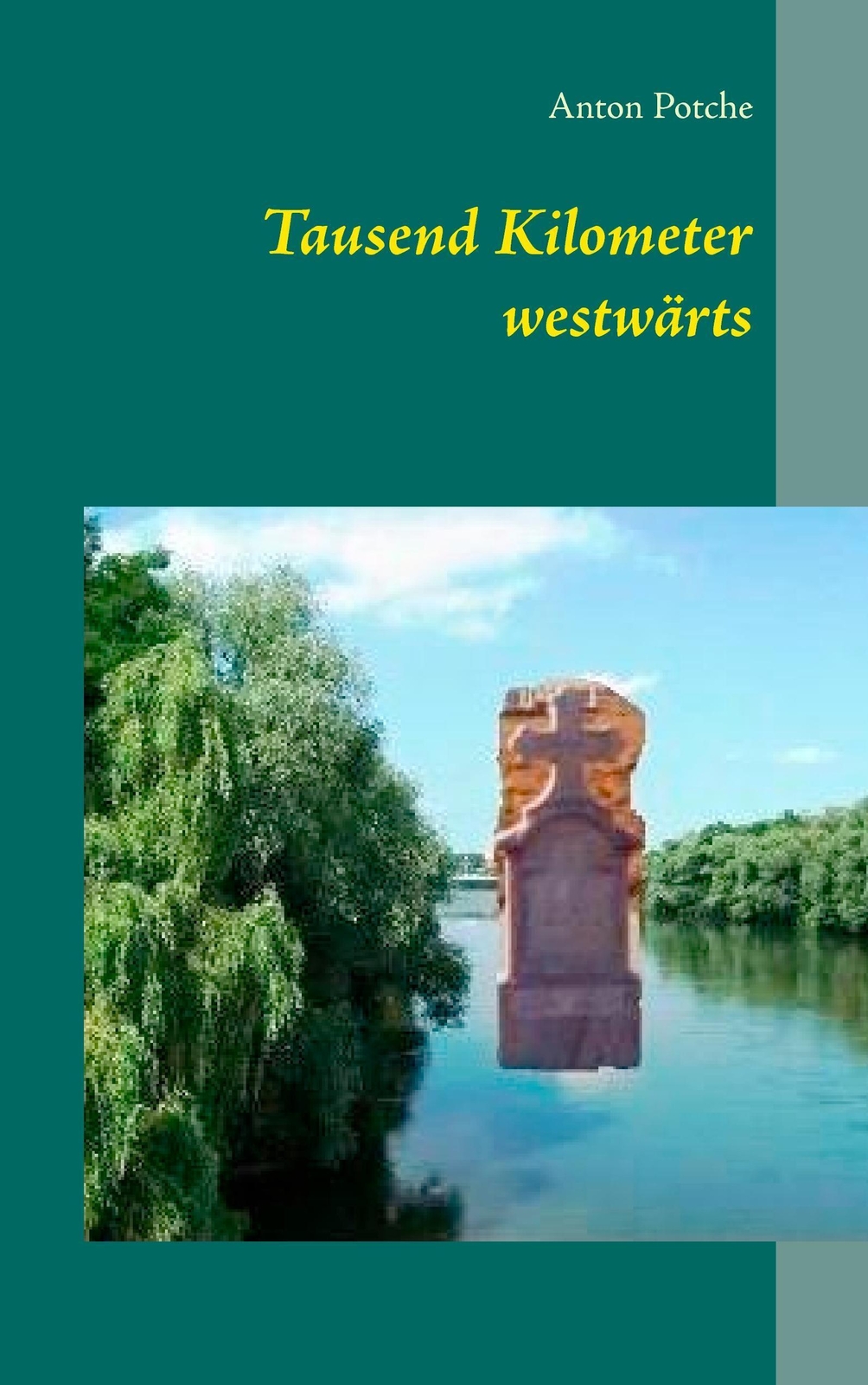Thumbnail - Anton Potche | Tausend Kilometer Westwärts | Taschenbuch | Deutsch