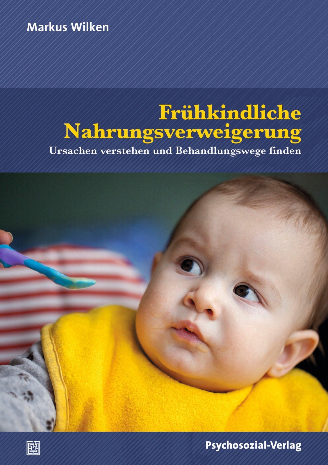 Frühkindliche Nahrungsverweigerung | Markus Wilken | Taschenbuch | 275