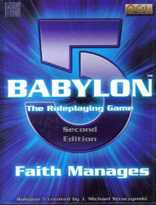Babylon 5 Das Rollenspiel 2. Auflage - ''FAITH MANAGT'' Copyright 2006