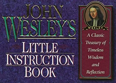 John Wesley's Little Instruction Book John, Honor Books Publishin