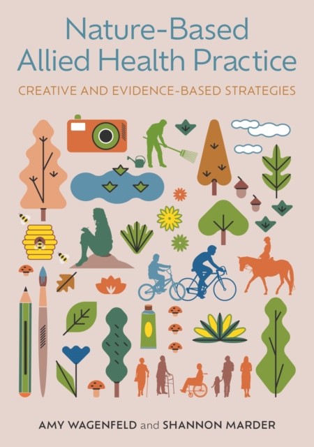 Nature-Based Allied Health Practice by Amy Wagenfeld (Paperback Book)