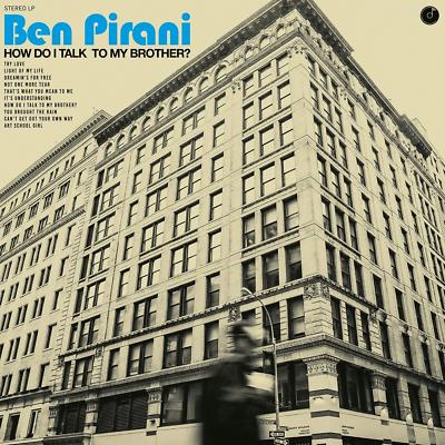BEN PIRANI - HOW DO I TALK TO MY BROTHER?   VINYL LP NEU