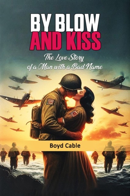 By Blow And Kiss The Love Story Of A Man