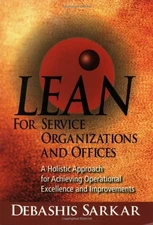 Lean for Service Organizations and Offices: A Holistic Approach for Achievin...