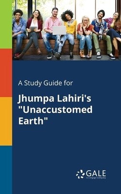 Cengage Learning A Study Guide for Jhumpa Lahiri's ''Unaccustomed E (Taschenbuch)