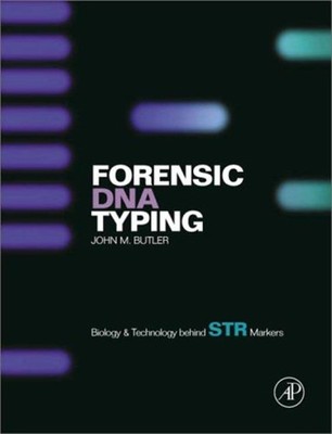 Forensic DNA Typing : Biology and Technology Behind STR Markers J