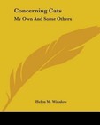 Concerning Cats My Own and Some Others by Helen M. Winslow