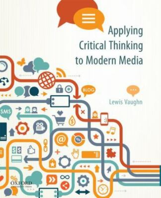 Applying Critical Thinking to Modern Media - Lewis Vaughn - Loose Leaf
