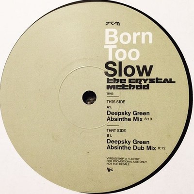 The Crystal Method - Born Too Slow (12'', Promo)
