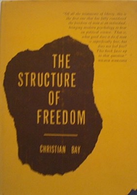 STRUCTURE OF FREEDOM By Christian Bay - Hardcover *Excellent Condition*