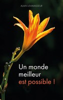 Alain Levavasseur | Un Monde Meilleur Est Possible ! | Taschenbuch | FranzöSisch