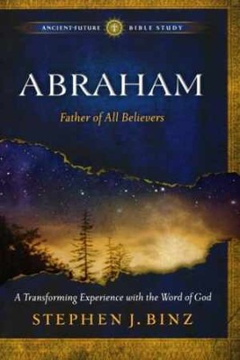 Abraham: Father of All Believers - Paperback, by Binz Stephen J. - Acceptable n
