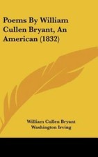 Poems by William Cullen Bryant, an American, Hardcover by Bryant, William Cul...