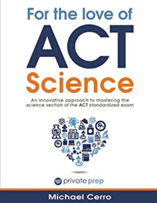 For the Love of ACT Science : An Innovative Approach to Mastering